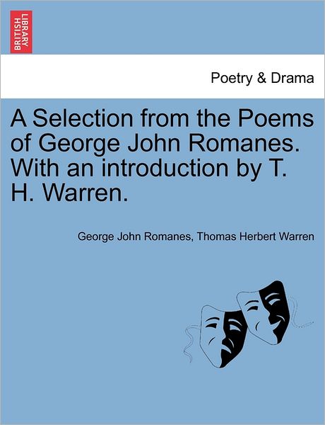 Cover for George John Romanes · A Selection from the Poems of George John Romanes. with an Introduction by T. H. Warren. (Paperback Book) (2011)