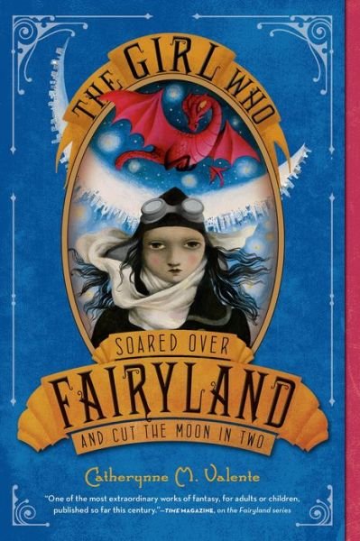 Cover for Catherynne M. Valente · The Girl Who Soared Over Fairyland and Cut the Moon in Two - Fairyland (Paperback Bog) (2015)