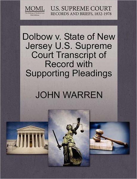 Cover for John Warren · Dolbow V. State of New Jersey U.s. Supreme Court Transcript of Record with Supporting Pleadings (Paperback Bog) (2011)