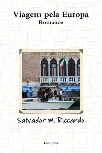 Viagem Pela Europa - Salvador M. Riccardo - Libros - lulu.com - 9781291637618 - 21 de noviembre de 2013