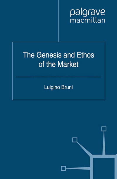 Cover for L. Bruni · The Genesis and Ethos of the Market (Taschenbuch) [1st ed. 2012 edition] (2012)