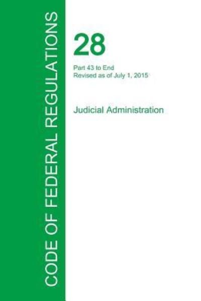 Cover for Office of the Federal Register · Code of Federal Regulations Title 28, Volume 2, July 1, 2015 (Paperback Book) (2016)