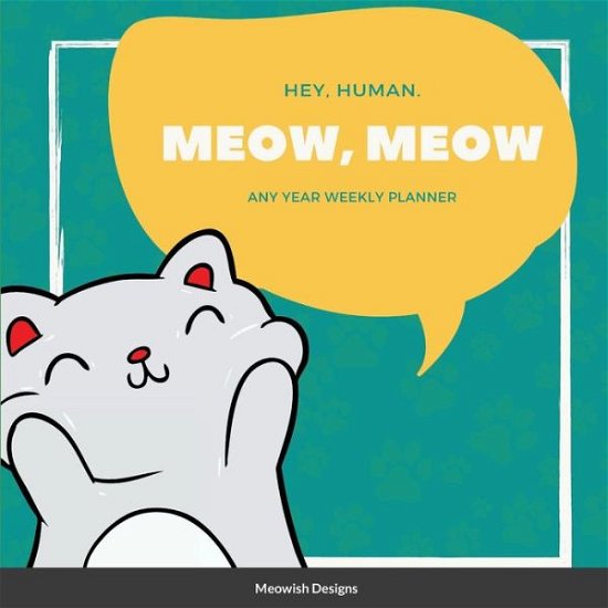 Cover for Meowish Designs · Hey Human, Meow, Meow (Bog) (2021)