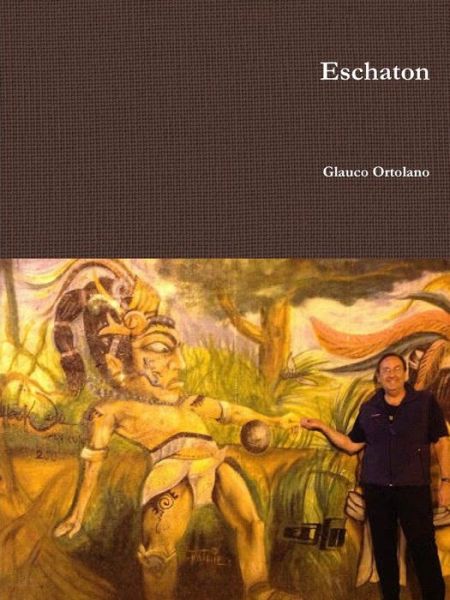 Cover for Glauco Ortolano · Eschaton (Paperback Book) (2016)