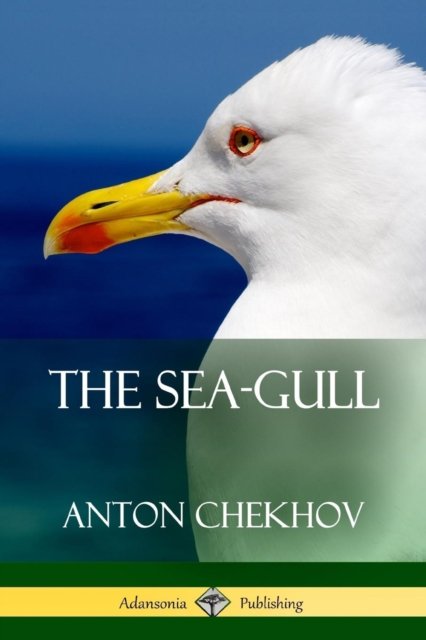 Cover for Anton Chekhov · The Sea-Gull (Pocketbok) (2018)