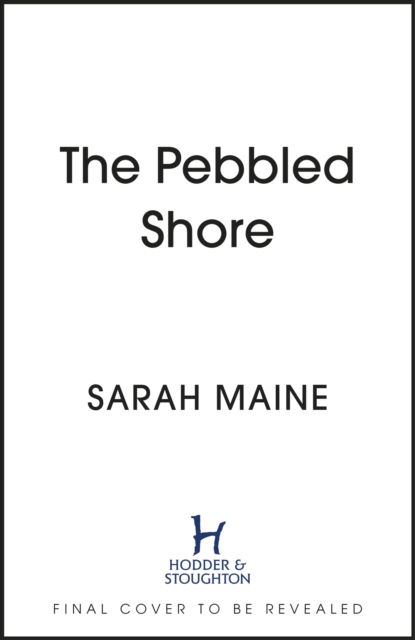 Cover for Sarah Maine · The Forgotten Shore: The sweeping dual-timeline historical novel of family, secrets and forgiveness from the author of THE HOUSE BETWEEN TIDES (Hardcover Book) (2023)