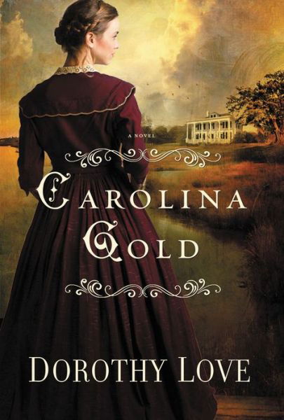 Dorothy Love · Carolina Gold (Paperback Book) (2013)