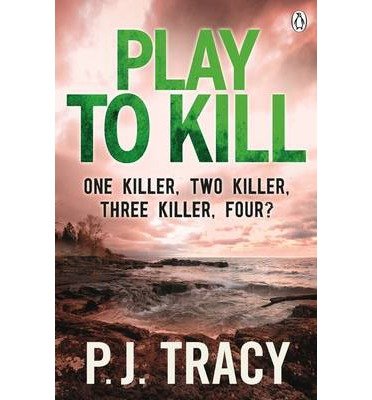 Cover for P. J. Tracy · Play to Kill - Twin Cities Thriller (Pocketbok) [Ed edition] (2013)