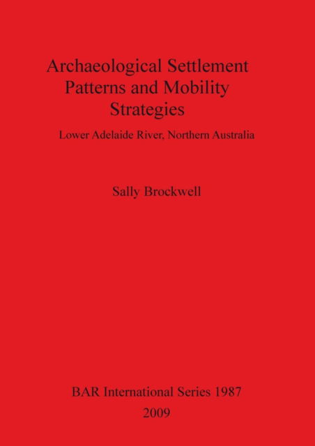 Cover for Sally Brockwell · Archaeological settlement patterns and mobility strategies (Book) (2009)