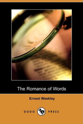 Cover for Ernest Weekley · The Romance of Words (Dodo Press) (Paperback Book) (2009)