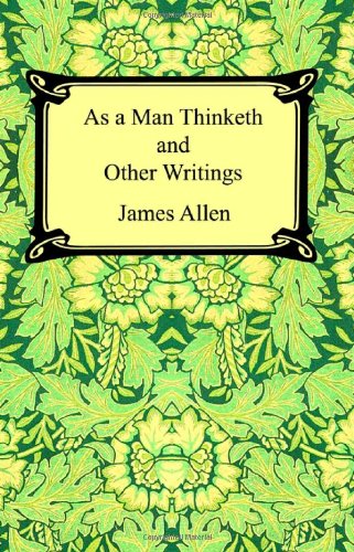 As a Man Thinketh and Other Writings - James Allen - Bøger - Digireads.com - 9781420921618 - 2005