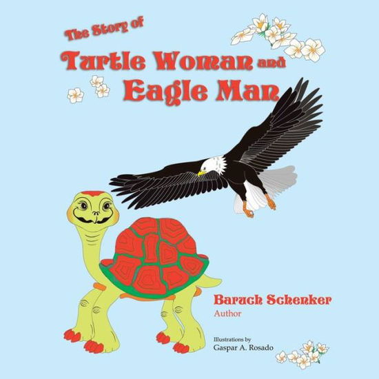 Cover for Baruch Schenker · The Story of Turtle Woman and Eagle Man (Paperback Book) (2007)