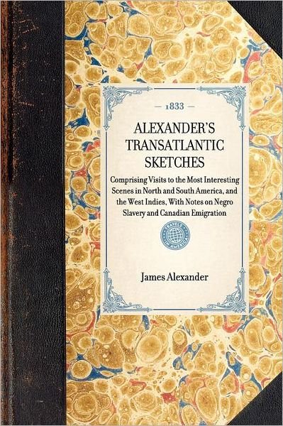 Cover for James Alexander · Alexander's Transatlantic Sketches (Travel in America) (Pocketbok) (2003)