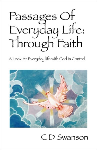 Cover for C. D. Swanson · Passages of Everyday Life: Through Faith: a Look at Everyday Life with God in Control (Paperback Book) (2011)