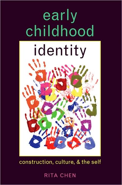 Cover for Rita Chen · Early Childhood Identity: Construction, Culture, and the Self - Rethinking Childhood (Paperback Book) [New edition] (2009)