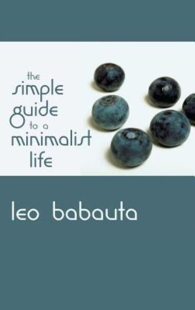 Cover for Leo Babauta · Simple Guide to a Minimalist Life (Gebundenes Buch) (2011)