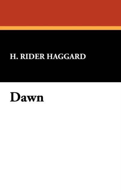 Cover for H. Rider Haggard · Dawn (Hardcover Book) (2007)