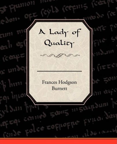 Cover for Frances Hodgson Burnett · A Lady of Quality (Paperback Book) (2009)