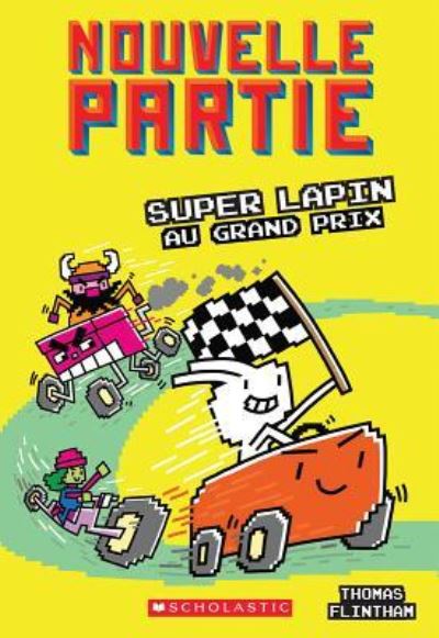 Cover for Thomas Flintham · Nouvelle Partie: N? 3 - Super Lapin Au Grand Prix (Paperback Book) (2018)