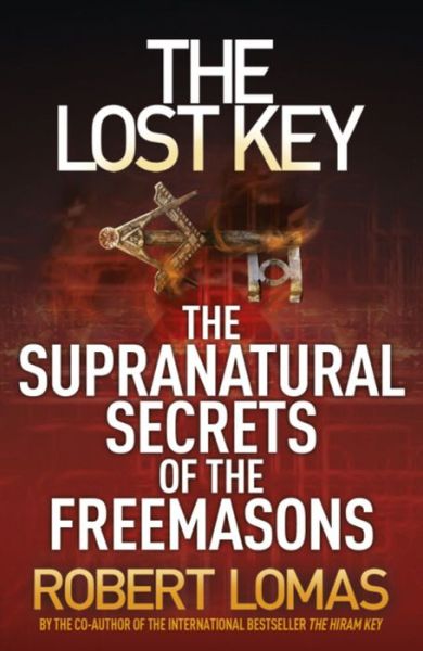 Cover for Robert Lomas · The Lost Key: The Supranatural Secrets of the Freemasons (Paperback Book) (2012)