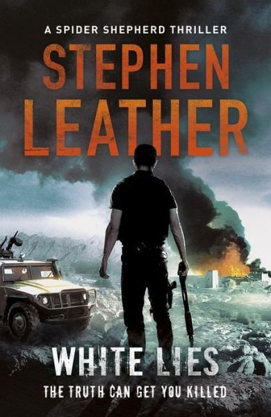Cover for Stephen Leather · White Lies: The 11th Spider Shepherd Thriller - The Spider Shepherd Thrillers (Paperback Book) (2015)