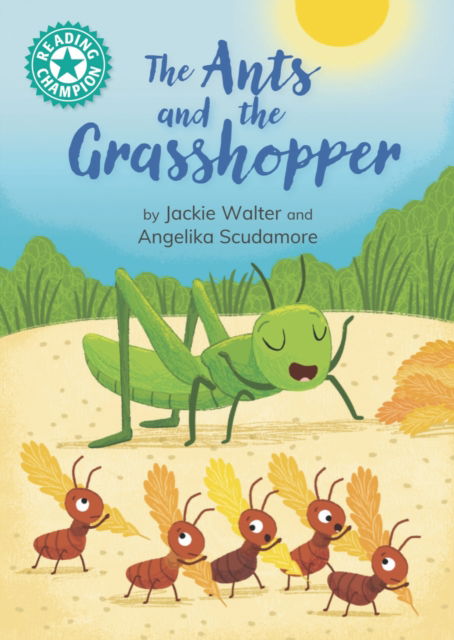 Cover for Jackie Walter · Reading Champion: The Ants and the Grasshopper: Independent reading Turquoise 7 - Reading Champion (Hardcover Book) (2025)