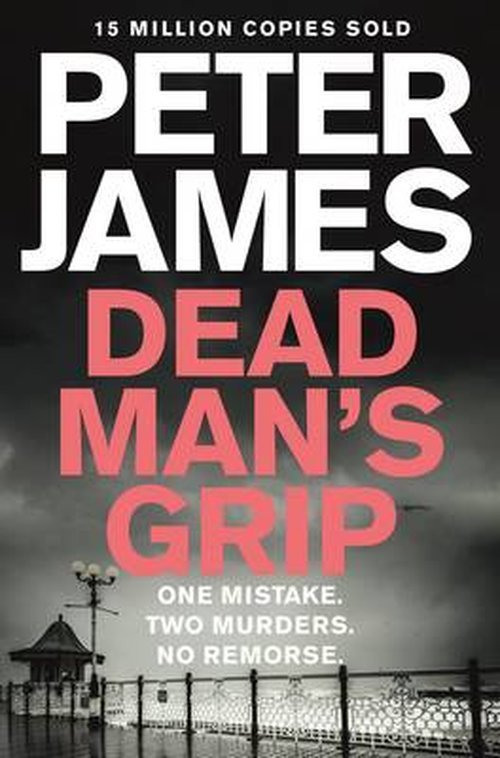 Cover for Peter James · Dead Man's Grip (N/A) [New edition] (2014)