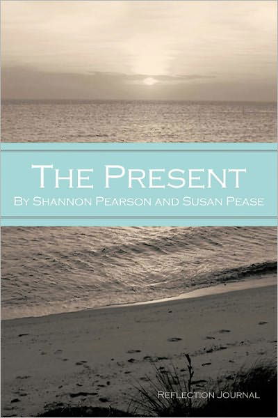 Shannon Pearson · The Present: Reflection Journal (Pocketbok) (2010)