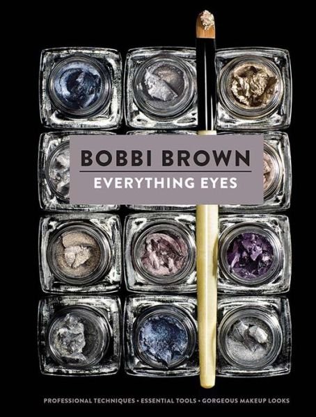 Cover for Bobbi Brown · Bobbi Brown Everything Eyes (Hardcover Book) (2014)