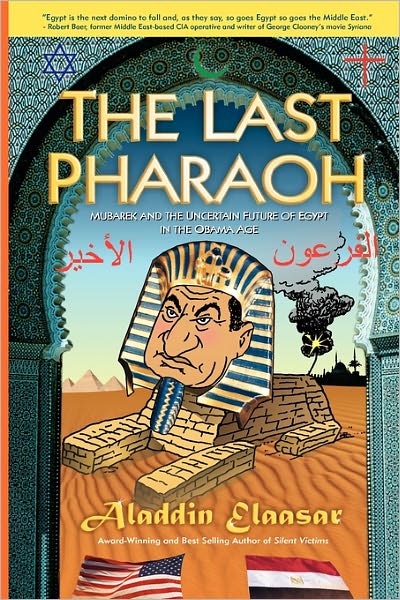 Cover for Aladdin Elaasar · The Last Pharaoh: Mubarak and the Uncertain Future (Paperback Book) (2010)