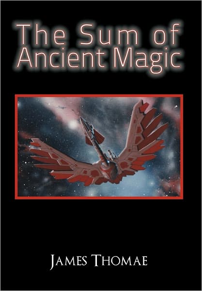 Cover for James Thomae · The Sum of Ancient Magic (Paperback Book) (2011)
