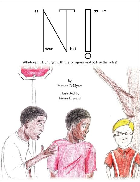 Cover for Marion P Myers · Never That!: Whatever... Duh, Get with the Program and Follow the Rules! (Paperback Book) (2011)