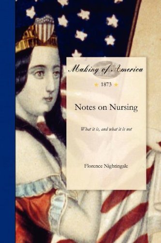 Notes on Nursing (Making of America) - Florence Nightingale - Books - University of Michigan Libraries - 9781458500618 - June 15, 2011