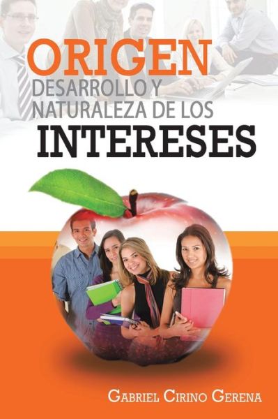 Cover for Gabriel Cirino Gerena · Origen, Desarrollo Y Naturaleza De Los Intereses (Paperback Book) (2013)