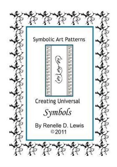 Cover for Renelle D Lewis · Symbolic Art Patterns: Creating Universal Symbols (Paperback Book) (2011)