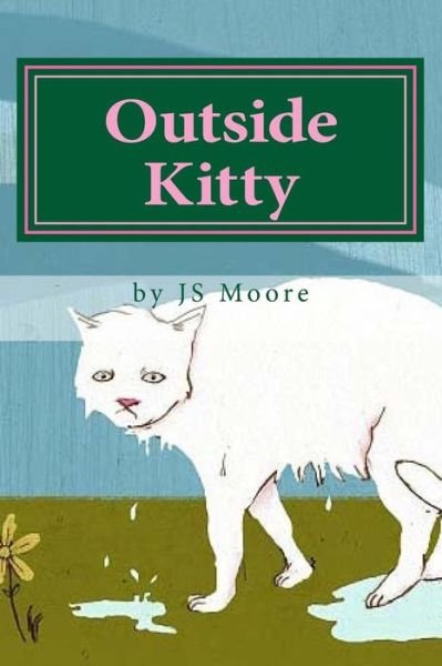 Cover for Js Moore · Outside Kitty (Pocketbok) (2011)