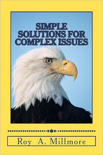 Cover for Roy a Millmore · Simple Solutions for Complex Issues (Paperback Bog) (2012)