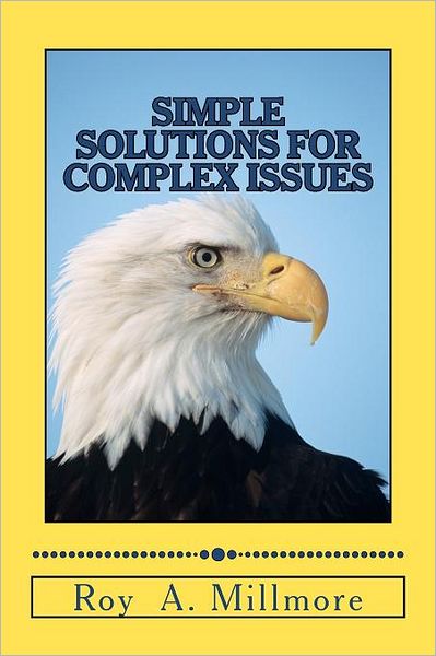 Cover for Roy a Millmore · Simple Solutions for Complex Issues (Pocketbok) (2012)