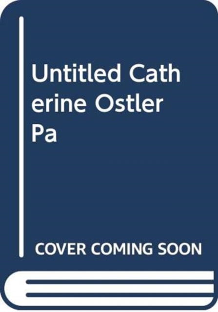 Cover for Catherine Ostler · Untitled Catherine Ostler Pa (Paperback Book) (2027)