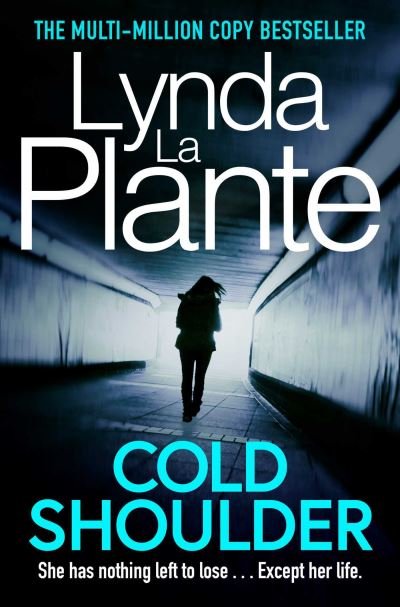 Cover for Lynda La Plante · Cold Shoulder: A Lorraine Page Thriller (Paperback Book) (2020)