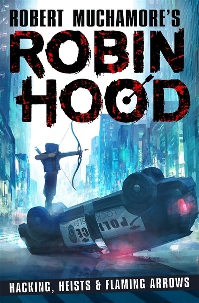 Cover for Robert Muchamore · Robin Hood: Hacking, Heists &amp; Flaming Arrows (Robert Muchamore's Robin Hood) - Robert Muchamore's Robin Hood (Paperback Book) (2020)