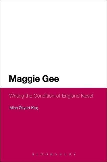Cover for Dr  Mine Ozyurt Kilic · Maggie Gee: Writing the Condition-of-England Novel (Paperback Bog) [Nippod edition] (2014)