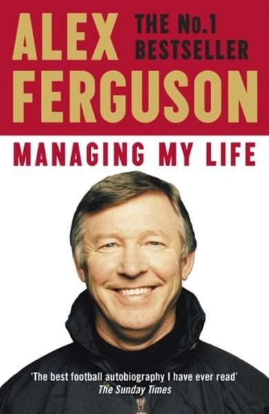 Cover for Alex Ferguson · Managing My Life: My  Autobiography: The first book by the legendary Manchester United manager (Pocketbok) (2017)