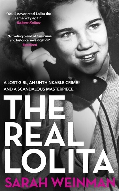 Cover for Sarah Weinman · The Real Lolita: A Lost Girl, An Unthinkable Crime and A Scandalous Masterpiece (Pocketbok) (2021)