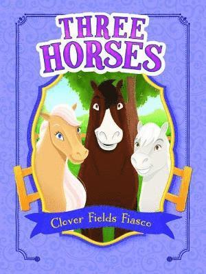 Cover for Cari Meister · Clover Fields Fiasco - Three Horses (Paperback Book) (2019)