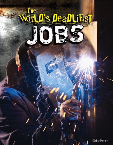 Cover for Claire Henry · The World's Deadliest Jobs (Hardcover Book) (2014)