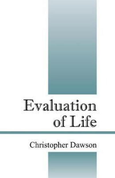 Cover for Christopher Dawson · Evaluation of Life (Taschenbuch) (2017)