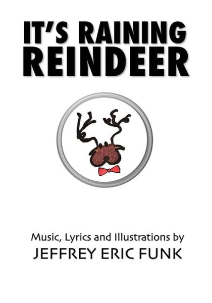 Cover for Jeffrey Eric Funk · It's Raining Reindeer (Paperback Book) (2012)