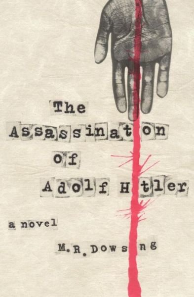 Cover for M R Dowsing · The Assassination of Adolf Hitler (Paperback Book) (2013)