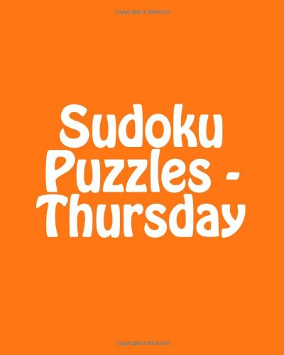 Cover for Rich Grant · Sudoku Puzzles - Thursday: 80 Easy to Read, Large Print Sudoku Puzzles (Taschenbuch) [Act Lrg edition] (2013)